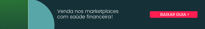 Clique para baixar o guia sobre como vender em marketplaces com saúde financeira.